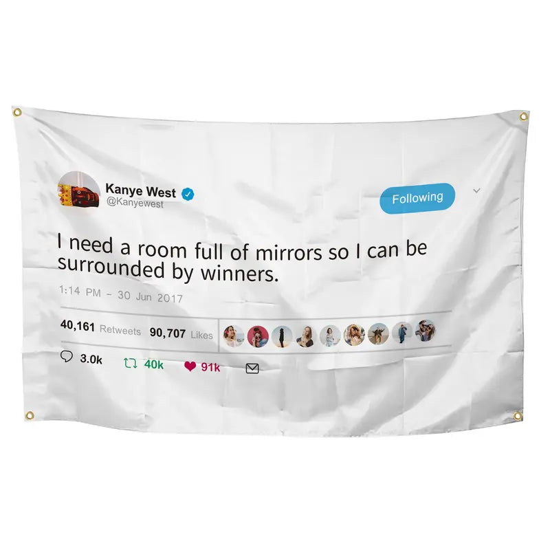 Kanye Flag I Need a Room Full of Mirror Funny Poster Flags 